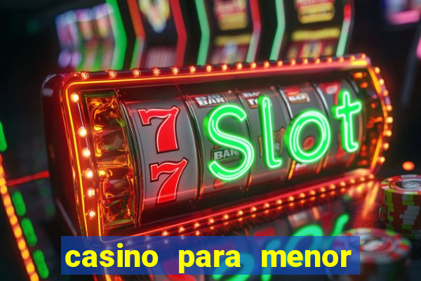 casino para menor de 18